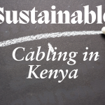 Sustainable Cabling in Kenya